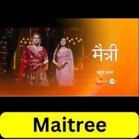 Maitree zee tv