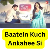 Baatein Kuch Ankahee Si