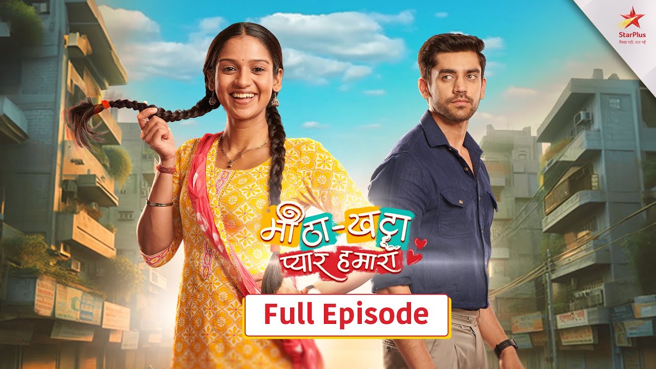 Meetha Khatta Pyaar Hamara star plus serial today episode