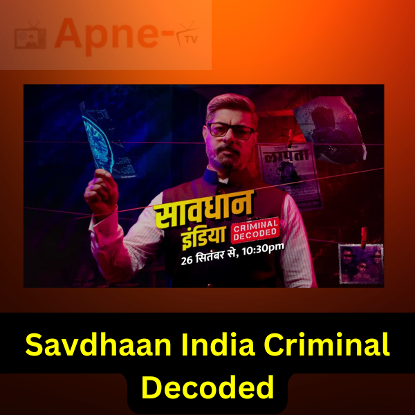 Savdhaan India Criminal Decoded